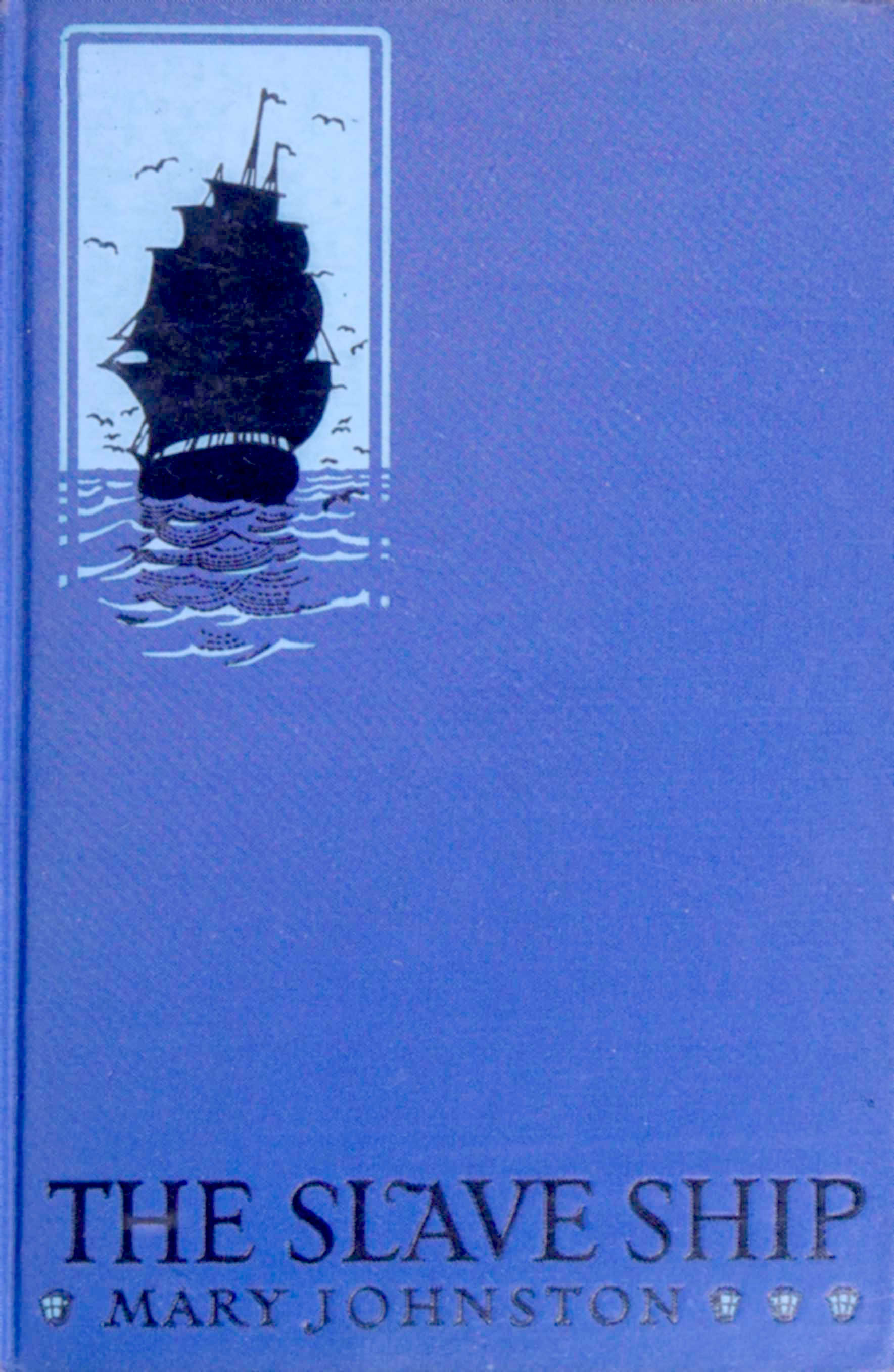 The cover of THE SLAVE SHIP by Mary Johnston shows a black silhouette of a sailing ship surrounded by birds in the top left corner, with the title printed clearly at the bottom.